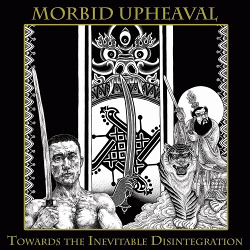 Morbid Upheaval : Towards the Inevitable Disintegration